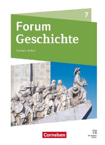 Buchcover und Innenansicht für das Buch: Forum Geschichte 7. Schuljahr - Neue Ausgabe - Gymnasium Sachsen-Anhalt - Ausgabe ab 2025 - Schulbuch mit digitalen Medien