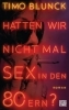 Buchcover und Innenansicht für das Buch: Hatten wir nicht mal Sex in den 80ern?