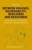 Buchcover und Innenansicht für das Buch: Between Violence, Vulnerability, Resilience and Resistance