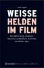 Buchcover und Innenansicht für das Buch: Weiße Helden im Film