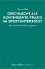Buchcover und Innenansicht für das Buch: Geschlecht als kontingente Praxis im Sportunterricht