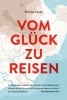 Buchcover und Innenansicht für das Buch: Vom Glück zu reisen - Ein Reisehandbuch
