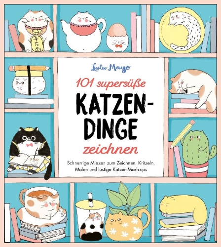 Buchcover und Innenansicht für das Buch: 101 supersüße Katzen-Dinge zeichnen - Schnurrige Miezen zum Zeichnen, Kritzeln, Malen und lustige Katzen-Mash-ups