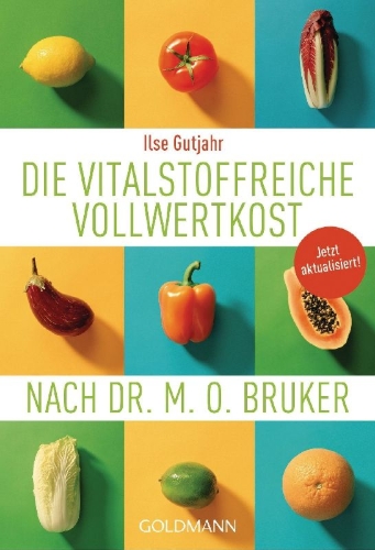 Buchcover und Innenansicht für das Buch: Die vitalstoffreiche Vollwertkost nach Dr. M.O. Bruker