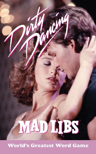 Buchcover und Innenansicht für das Buch: Dirty Dancing Mad Libs