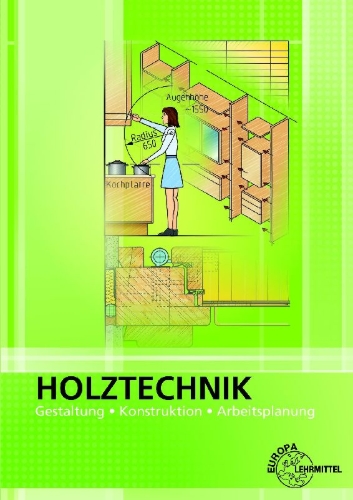 Buchcover und Innenansicht für das Buch: Holztechnik Gestaltung, Konstruktion und Arbeitsplanung