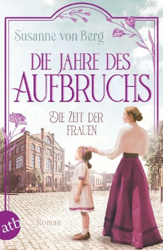 Buchcover und Innenansicht für das Buch: Die Zeit der Frauen - Die Jahre des Aufbruchs