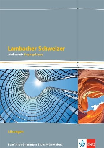 Buchcover und Innenansicht für das Buch: Lambacher Schweizer Mathematik Berufliches Gymnasium Eingangsklasse. Lösungen Klasse 11. Ausgabe Baden-Württemberg