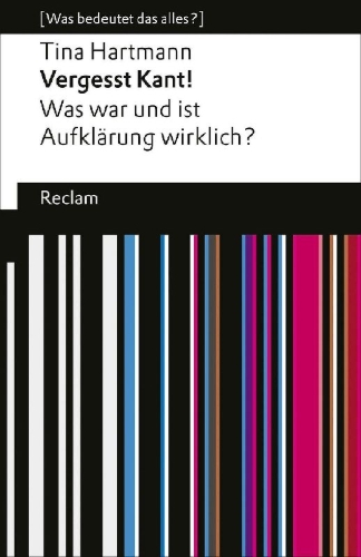 Buchcover und Innenansicht für das Buch: Vergesst Kant! Was war und ist Aufklärung wirklich?