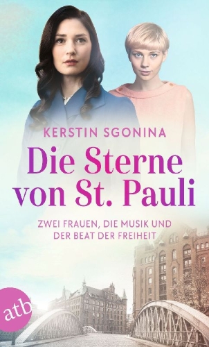 Buchcover und Innenansicht für das Buch: Die Sterne von St. Pauli - Zwei Frauen, die Musik und der Beat der Freiheit