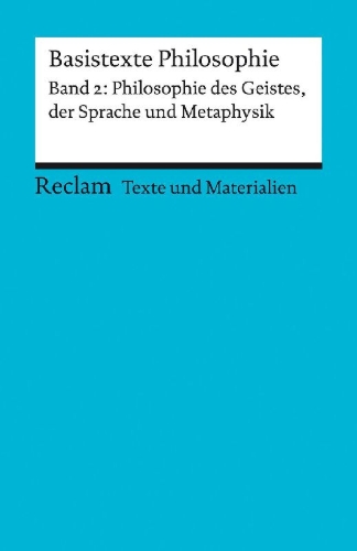 Buchcover und Innenansicht für das Buch: Basistexte Philosophie. Band 2: Philosophie des Geistes, der Sprache und Metaphysik