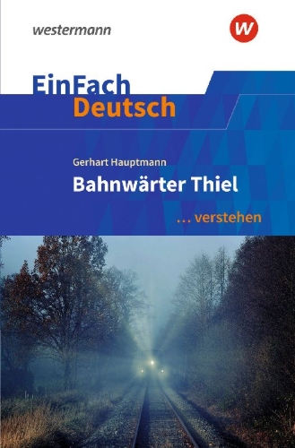 Buchcover und Innenansicht für das Buch: Bahnwärter Thiel. EinFach Deutsch ... verstehen