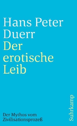 Buchcover und Innenansicht für das Buch: Der erotische Leib (Der Mythos vom Zivilisationsprozess 4)