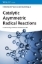 Buchcover und Innenansicht für das Buch: Catalytic Asymmetric Radical Reactions