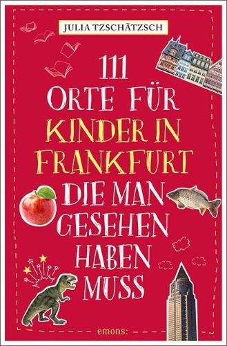 Buchcover und Innenansicht für das Buch: 111 Orte für Kinder in Frankfurt, die man gesehen haben muss