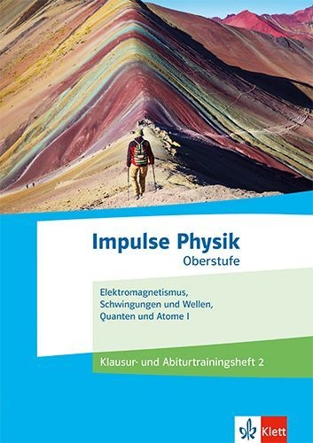 Buchcover und Innenansicht für das Buch: Impulse Physik Oberstufe. Klausur- und Abiturtraining 2 Klassen 11-13 (G9), 10-12 (G8)