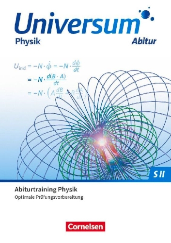 Buchcover und Innenansicht für das Buch: Universum Physik Sekundarstufe II Gymnasiale Oberstufe. Prüfungstrainer - Abiturtraining