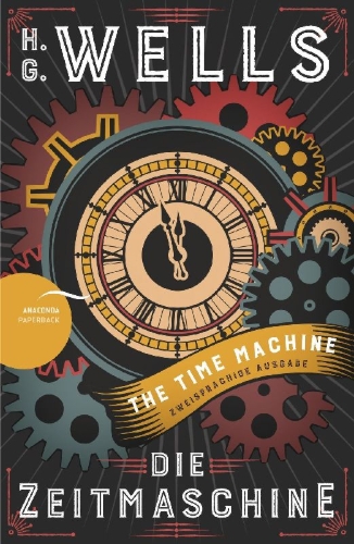 Buchcover und Innenansicht für das Buch: Die Zeitmaschine / The Time Machine