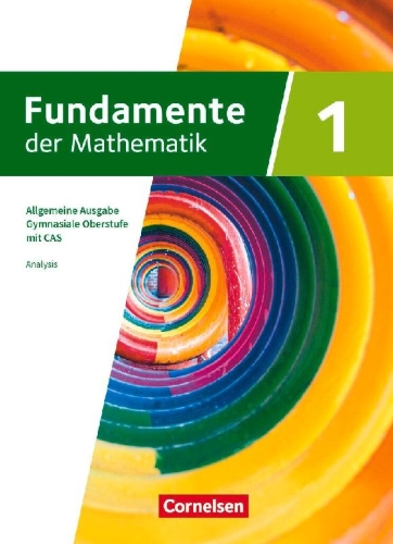 Buchcover und Innenansicht für das Buch: Fundamente der Mathematik mit CAS-/MMS-Schwerpunkt Band 1: Analysis - Schulbuch