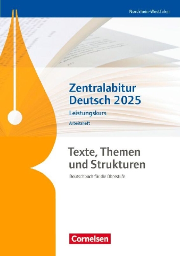 Buchcover und Innenansicht für das Buch: Texte, Themen und Strukturen. Zentralabitur Deutsch 2025 - Leistungskurs - Nordrhein-Westfalen - Arbeitsheft