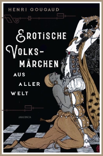 Buchcover und Innenansicht für das Buch: Erotische Volksmärchen aus aller Welt. Das Buch der Liebenden