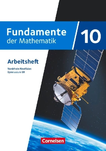 Buchcover und Innenansicht für das Buch: Fundamente der Mathematik 10. Schuljahr. Nordrhein-Westfalen - Arbeitsheft mit Lösungen