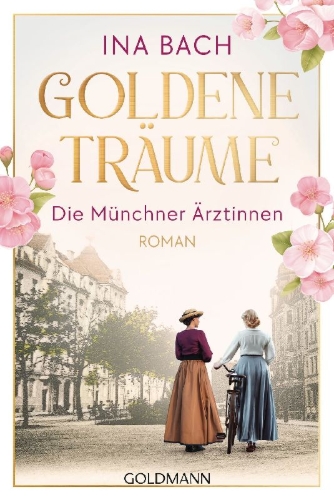 Buchcover und Innenansicht für das Buch: Goldene Träume. Die Münchner Ärztinnen