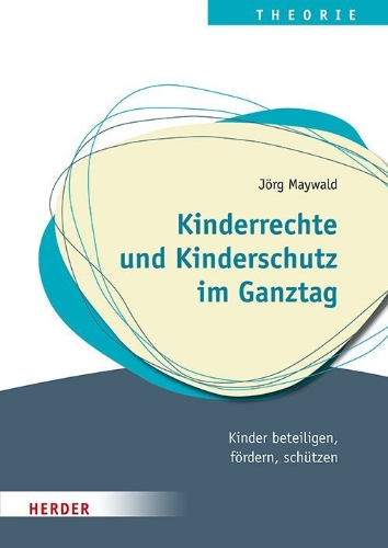 Buchcover und Innenansicht für das Buch: Kinderrechte und Kinderschutz im Ganztag