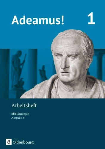 Buchcover und Innenansicht für das Buch: Adeamus! - Ausgabe B - Latein als 1. Fremdsprache Band 1 - Arbeitsheft
