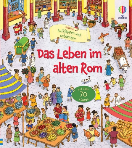 Buchcover und Innenansicht für das Buch: Aufklappen und Entdecken: Das Leben im alten Rom