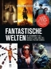 Buchcover und Innenansicht für das Buch: Cinema präsentiert: Fantastische Welten - Die Geschichte des Fantasy-Films und des Science-Fiction-Genres
