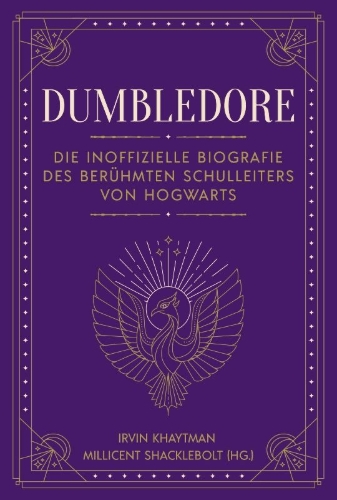 Buchcover und Innenansicht für das Buch: Dumbledore: The Life and Lies of Hogwarts's Renowned Headmaster: An Unofficial Exploration