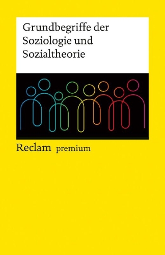 Buchcover und Innenansicht für das Buch: Grundbegriffe der Soziologie und Sozialtheorie. Reclam premium
