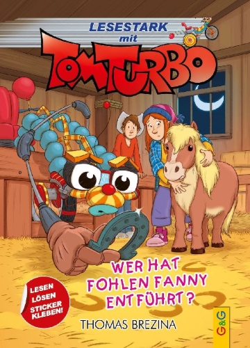 Buchcover und Innenansicht für das Buch: Tom Turbo - Lesestark - Wer hat Fohlen Fanny entführt?