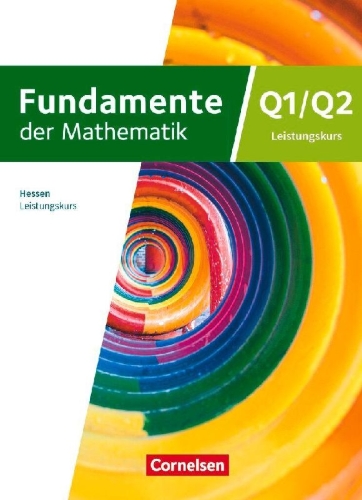 Buchcover und Innenansicht für das Buch: Fundamente der Mathematik 12. Schuljahr/Q1-Q2 - Leistungskurs - Hessen ab 2025 - Schulbuch