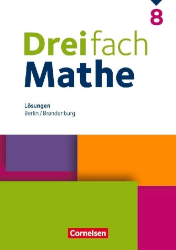 Buchcover und Innenansicht für das Buch: Dreifach Mathe 8. Schuljahr - Berlin und Brandenburg -  Lösungen zum Schulbuch