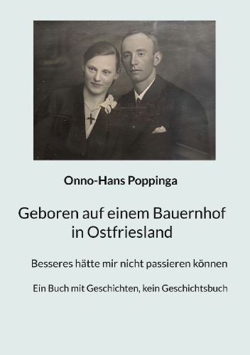Buchcover und Innenansicht für das Buch: Geboren auf einem Bauernhof in Ostfriesland