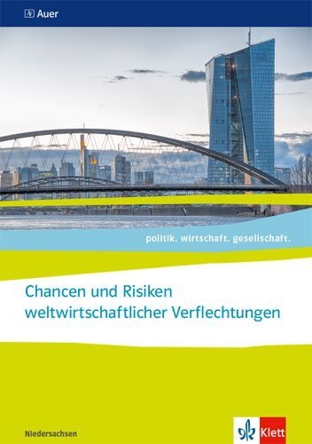 Buchcover und Innenansicht für das Buch: politik. wirtschaft. gesellschaft. Chancen und Risiken weltwirtschaftlicher Verflechtungen. ab Abiturjahrgang 2024