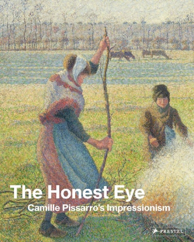 Buchcover und Innenansicht für das Buch: The Honest Eye: Camille Pissarro's Impressionism
