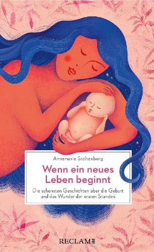 Buchcover und Innenansicht für das Buch: Wenn ein neues Leben beginnt. Die schönsten Geschichten über die Geburt und das Wunder der ersten Stunden