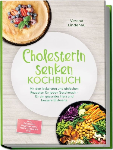 Buchcover und Innenansicht für das Buch: Lindenau, V: Cholesterin senken Kochbuch: Mit den leckersten