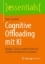 Buchcover und Innenansicht für das Buch: Cognitive Offloading mit KI