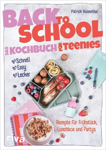 Buchcover und Innenansicht für das Buch: Back to School - Das Kochbuch für Teenies