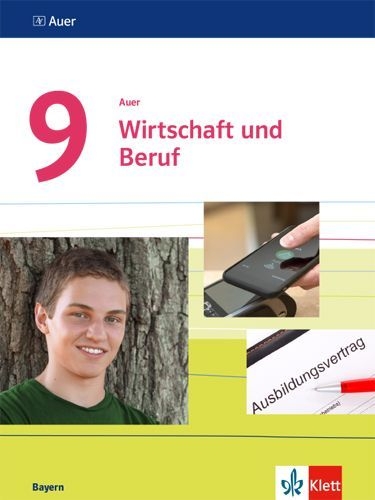Buchcover und Innenansicht für das Buch: Auer Wirtschaft und Beruf 9. Schülerbuch Regelklasse und M-Zug Klasse 9. Ausgabe Bayern