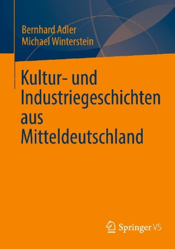 Buchcover und Innenansicht für das Buch: Kultur- und Industriegeschichten aus Mitteldeutschland
