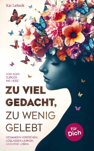 Buchcover und Innenansicht für das Buch: Zu viel gedacht, zu wenig gelebt