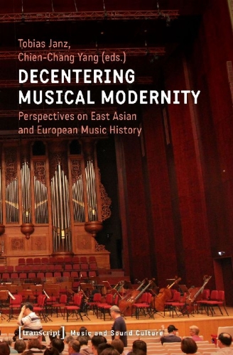 Buchcover und Innenansicht für das Buch: Decentering Musical Modernity