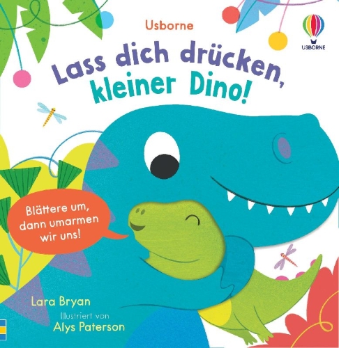 Buchcover und Innenansicht für das Buch: Lass dich drücken, kleiner Dino!