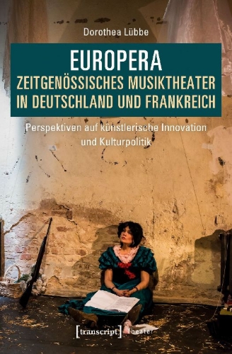 Buchcover und Innenansicht für das Buch: Europera. Zeitgenössisches Musiktheater in Deutschland und Frankreich
