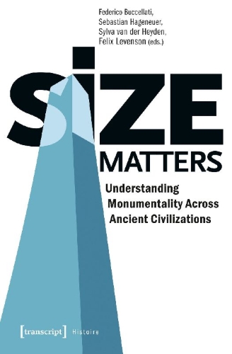 Buchcover und Innenansicht für das Buch: Size Matters - Understanding Monumentality Across Ancient Civilizations